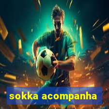 sokka acompanha